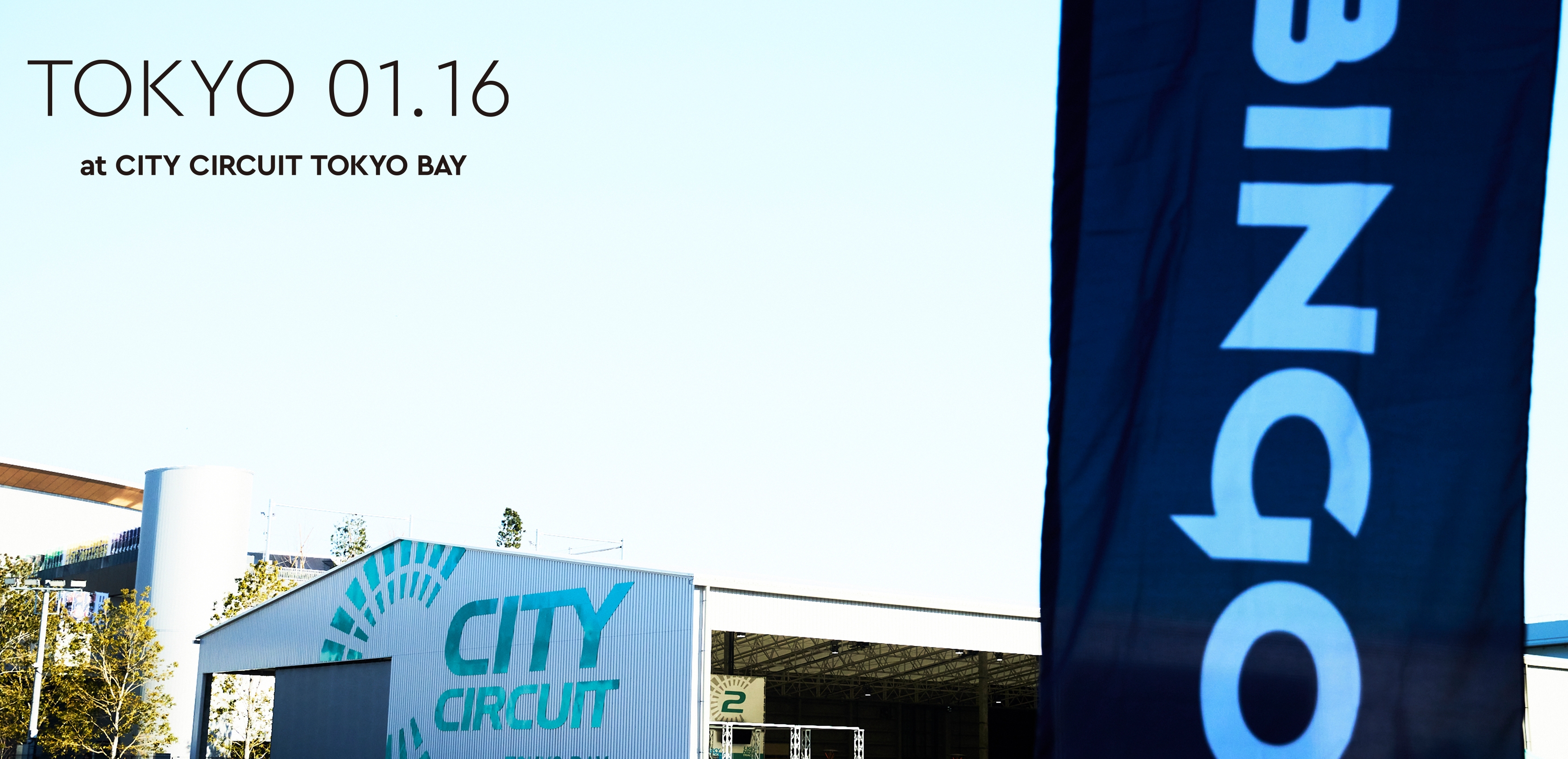 TOKYO 01.16 at City Circuit Tokyo Bay